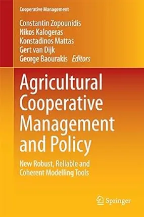 Agricultural Cooperative Management and Policy: New Robust, Reliable and Coherent Modelling Tools