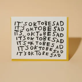 It's ok to be sad greeting card by rani ban co